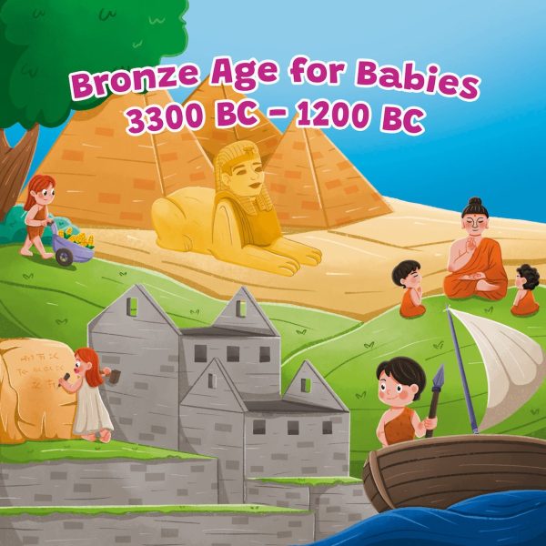 Bronze Age for Babies 3300 BC - 1200 BC cover - children book illustration cover