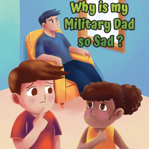 Why is my Military Dad so Sad cover - childrens book illustration