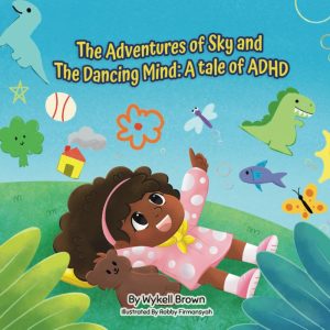 The Adventures of SKy and the Dancing Mind: A Tale of ADHD